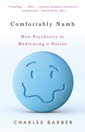 Comfortably Numb: How Psychiatry Is Medicating a Nation image number 0