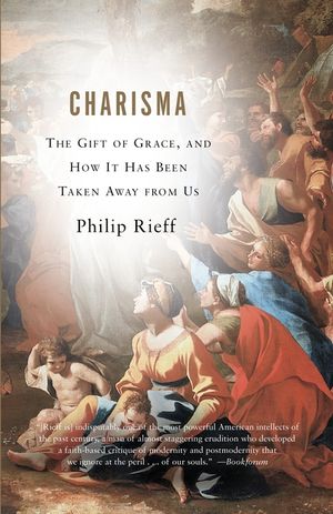 Charisma: The Gift of Grace, and How It Has Been Taken Away from Us image number 0