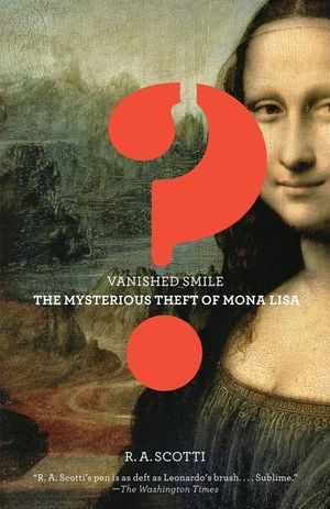 Vanished Smile: The Mysterious Theft of the Mona Lisa image number 0