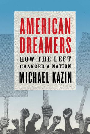 American Dreamers: How the Left Changed a Nation image number 0