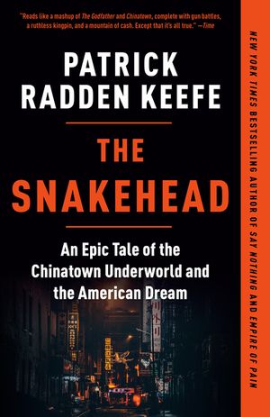 The Snakehead: An Epic Tale of the Chinatown Underworld and the American Dream image number 0