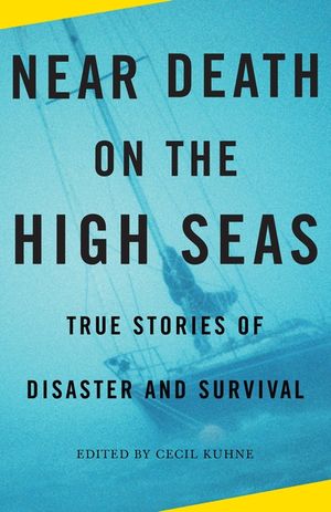 Near Death on the High Seas: True Stories of Disaster and Survival image number 0