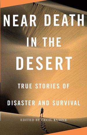 Near Death in the Desert: True Stories of Disaster and Survival image number 0