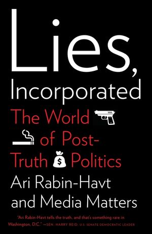 Lies, Incorporated: The World of Post-Truth Politics image number 0