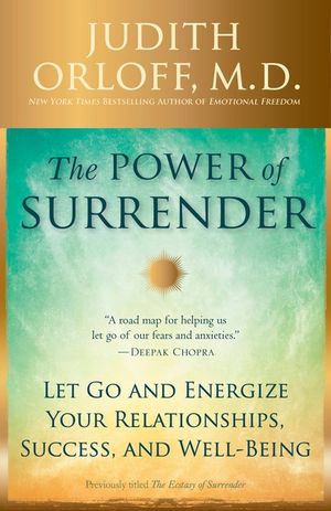 The Power of Surrender: Let Go and Energize Your Relationships, Success, and Well-Being image number 0