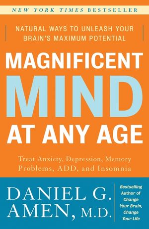Magnificent Mind at Any Age: Natural Ways to Unleash Your Brain's Maximum Potential image number 0
