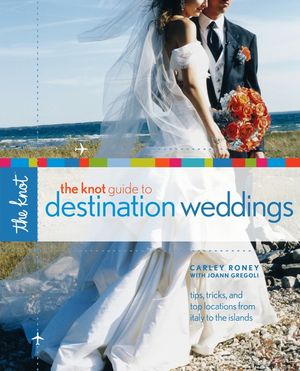 The Knot Guide to Destination Weddings: Tips, Tricks, and Top Locations from Italy to the Islands image number 0