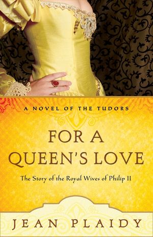 For a Queen's Love: The Stories of the Royal Wives of Philip II image number 0