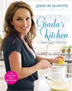 Giada's Kitchen: New Italian Favorites: A Cookbook image number 0
