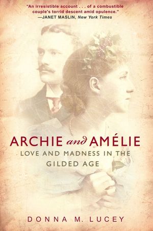 Archie and Amelie: Love and Madness in the Gilded Age image number 0