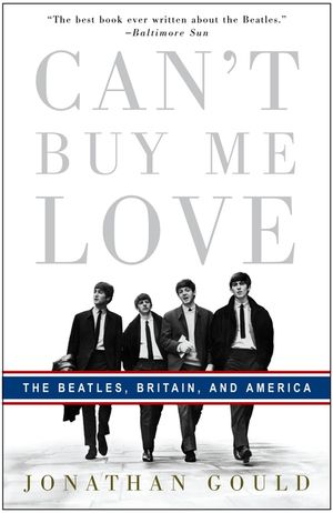 Can't Buy Me Love: The Beatles, Britain, and America image number 0