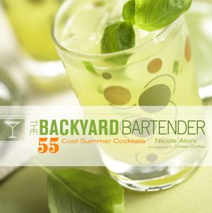 Backyard Bartender : 55 Cool Summer Cocktails image number 0