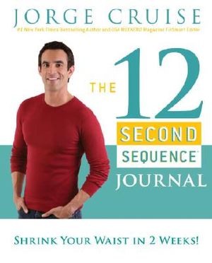 The 12-Second Sequence Journal: Shrink Your Waist in 2 Weeks! image number 0