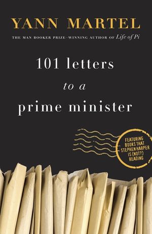 101 Letters to a Prime Minister: The Complete Letters to Stephen Harper image number 0