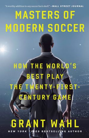 Masters of Modern Soccer: How the World's Best Play the Twenty-First-Century Game image number 0