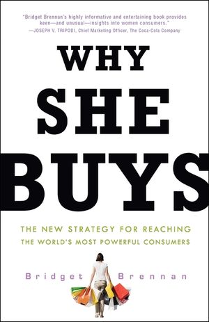 Why She Buys: The New Strategy for Reaching the World's Most Powerful Consumers image number 0