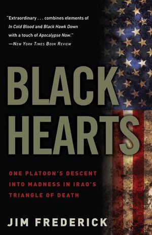 Black Hearts: One Platoon's Descent Into Madness in Iraq's Triangle of Death image number 0