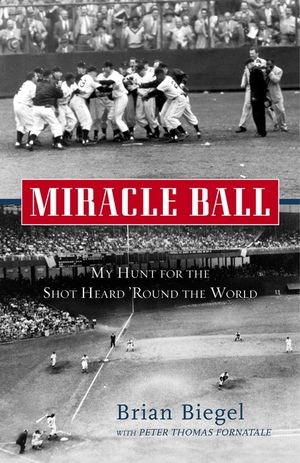 Miracle Ball: My Hunt for the Shot Heard 'round the World image number 0