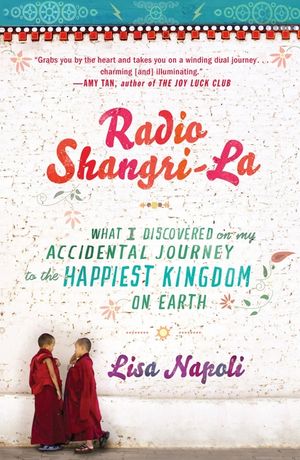 Radio Shangri-La: What I Discovered on My Accidental Journey to the Happiest Kingdom on Earth image number 0