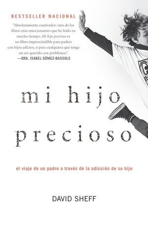 Mi Hijo Precioso: El Viaje de Un Padre a Trav&eacute;s de la Adicci&oacute;n de Su Hijo image number 0