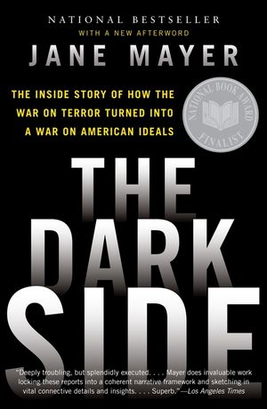 The Dark Side: The Inside Story of How the War on Terror Turned Into a War on American Ideals image number 0