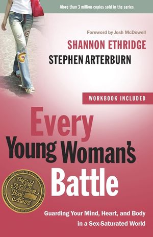 Every Young Woman's Battle: Guarding Your Mind, Heart, and Body in a Sex-Saturated World image number 0