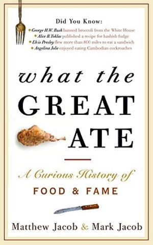 What the Great Ate: A Curious History of Food and Fame image number 0