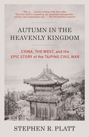 Autumn in the Heavenly Kingdom: China, the West, and the Epic Story of the Taiping Civil War image number 0