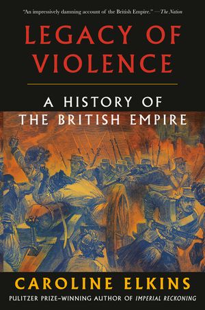 Legacy of Violence: A History of the British Empire image number 0