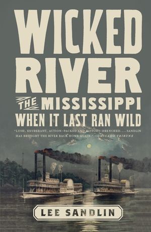 Wicked River: The Mississippi When It Last Ran Wild image number 0