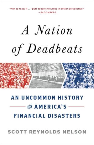 A Nation of Deadbeats: An Uncommon History of America's Financial Disasters image number 0