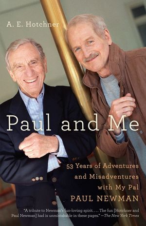 Paul and Me: Fifty-Three Years of Adventures and Misadventures with My Pal Paul Newman image number 0