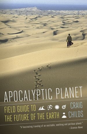 Apocalyptic Planet: Field Guide to the Future of the Earth image number 0