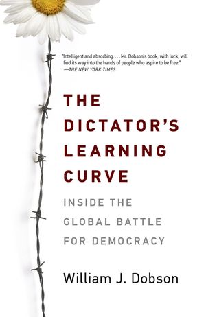 The Dictator's Learning Curve: Inside the Global Battle for Democracy image number 0