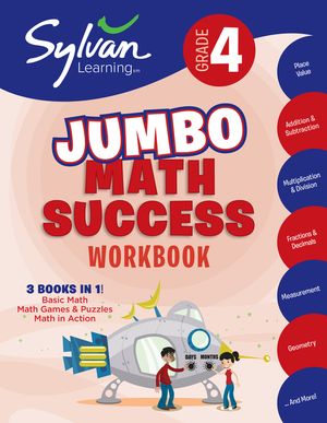 4th Grade Jumbo Math Success Workbook: 3 Books in 1 --Basic Math; Math Games and Puzzles; Math in Action; Activities, Exercises, and Tips to Help Catc image number 0