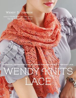 Wendy Knits Lace: Essential Techniques and Patterns for Irresistible Everyday Lace image number 0