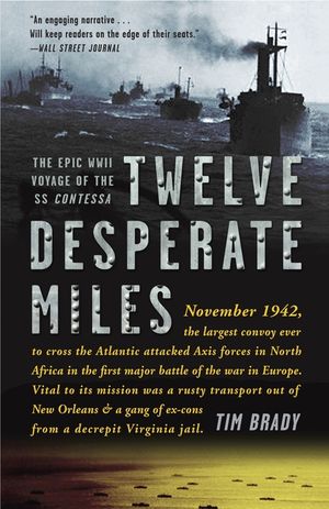 Twelve Desperate Miles: The Epic World War II Voyage of the SS Contessa image number 0