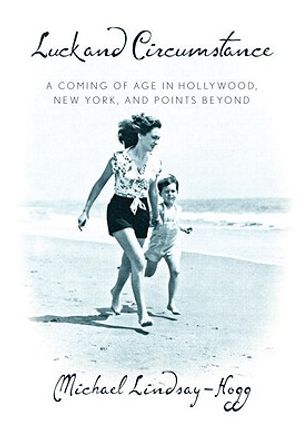 Luck and Circumstance: A Coming of Age in Hollywood, New York, and Points Beyond image number 0
