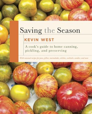 Saving the Season: A Cook's Guide to Home Canning, Pickling, and Preserving: A Cookbook image number 0