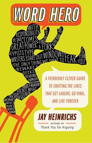 Word Hero: A Fiendishly Clever Guide to Crafting the Lines That Get Laughs, Go Viral, and Live Forever image number 0