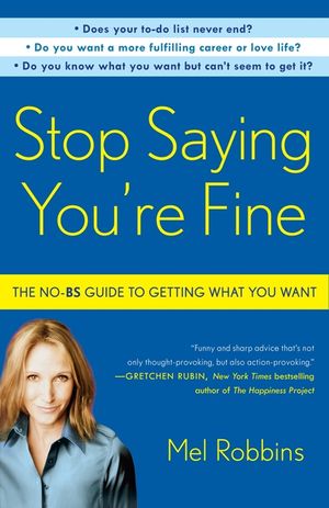 Stop Saying You're Fine: The No-BS Guide to Getting What You Want image number 0