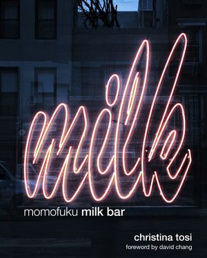 Momofuku Milk Bar: A Cookbook image number 0