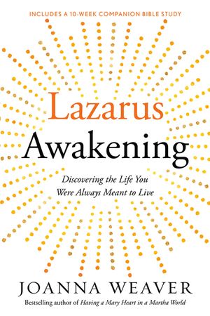Lazarus Awakening: Finding Your Place in the Heart of God image number 0