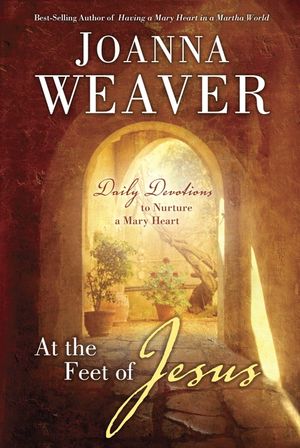 At the Feet of Jesus: Daily Devotions to Nurture a Mary Heart image number 0