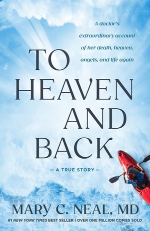 To Heaven and Back: A Doctor's Extraordinary Account of Her Death, Heaven, Angels, and Life Again: A True Story image number 0
