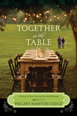 Together at the Table: A Novel of Lost Love and Second Helpings image number 0