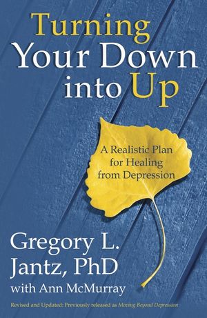 Turning Your Down Into Up: A Realistic Plan for Healing from Depression image number 0