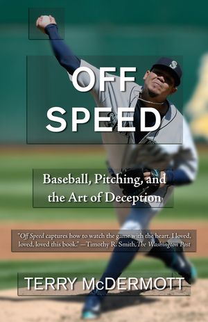 Off Speed: Baseball, Pitching, and the Art of Deception image number 0