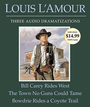 Bill Carey Rides West/The Town No Guns Could Tame/Bowdrie Rides a Coyote Trail image number 0