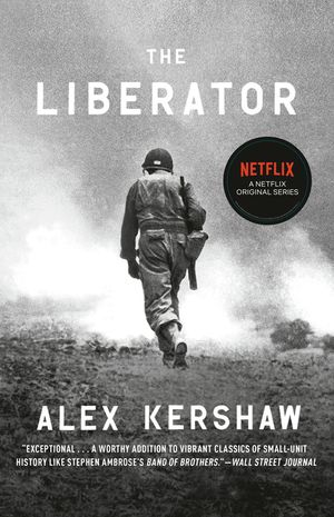 The Liberator: One World War II Soldier's 500-Day Odyssey from the Beaches of Sicily to the Gates of Dachau image number 0